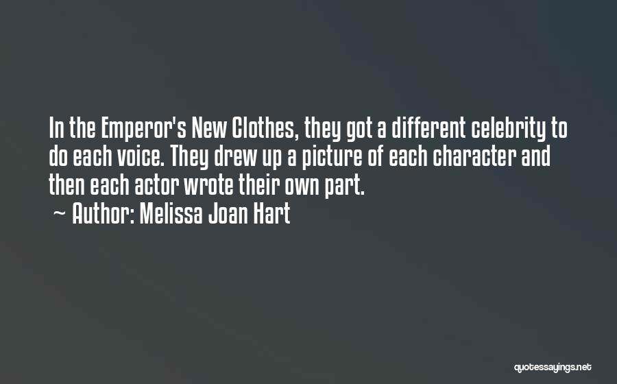 The Emperor's New Clothes Quotes By Melissa Joan Hart