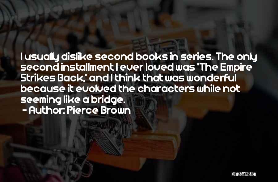 The Empire Series Quotes By Pierce Brown