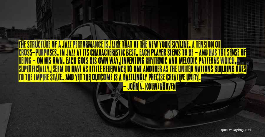 The Empire State Building Quotes By John A. Kouwenhoven The Empire State Building Quotes By John A. Kouwenhoven