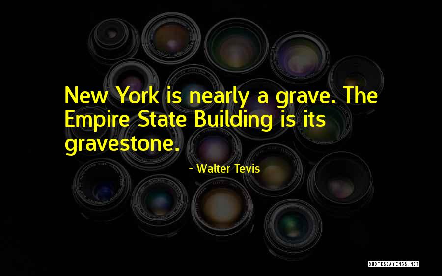 The Empire State Building Quotes By Walter Tevis