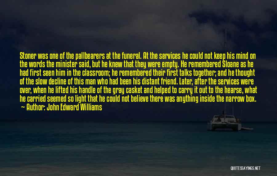 The Empty Hearse John Quotes By John Edward Williams