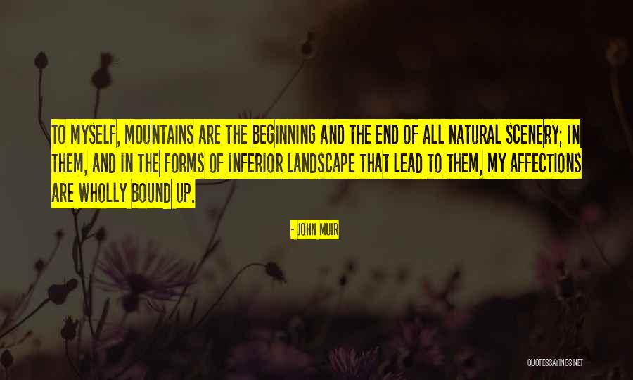 The End And Beginning Quotes By John Muir The End And Beginning Quotes By John Muir