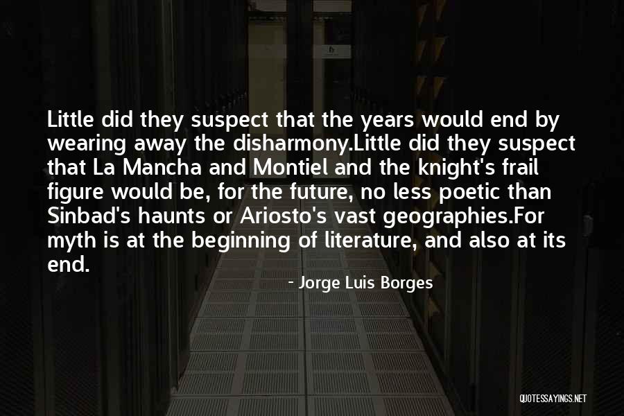 The End And Beginning Quotes By Jorge Luis Borges The End And Beginning Quotes By Jorge Luis Borges