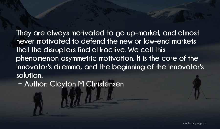 The End And New Beginning Quotes By Clayton M Christensen