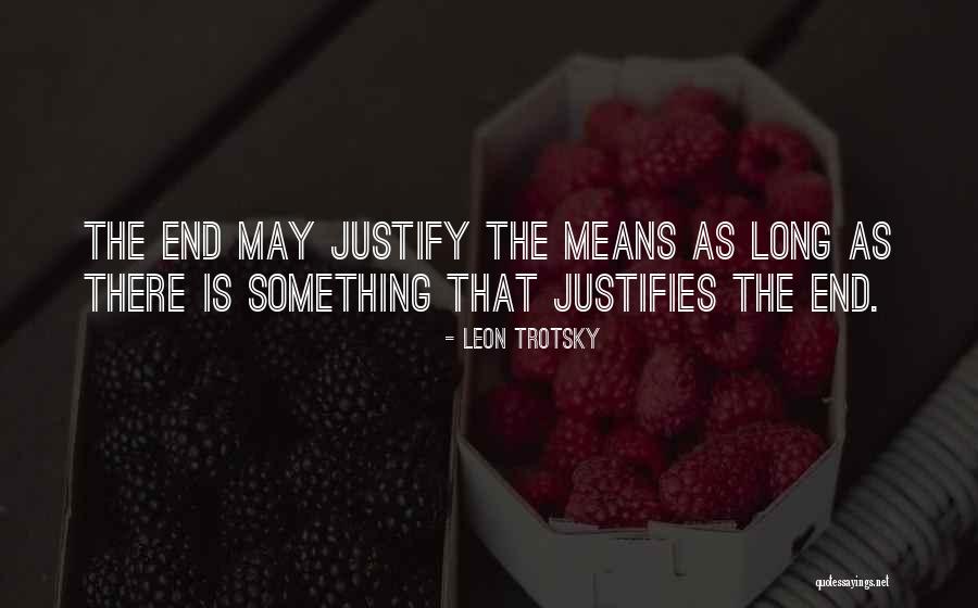 The End Does Not Justify The Means Quotes By Leon Trotsky The End Does Not Justify The Means Quotes By Leon Trotsky