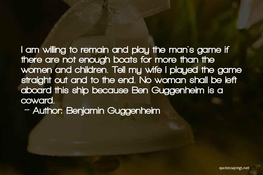 The End Games Quotes By Benjamin Guggenheim