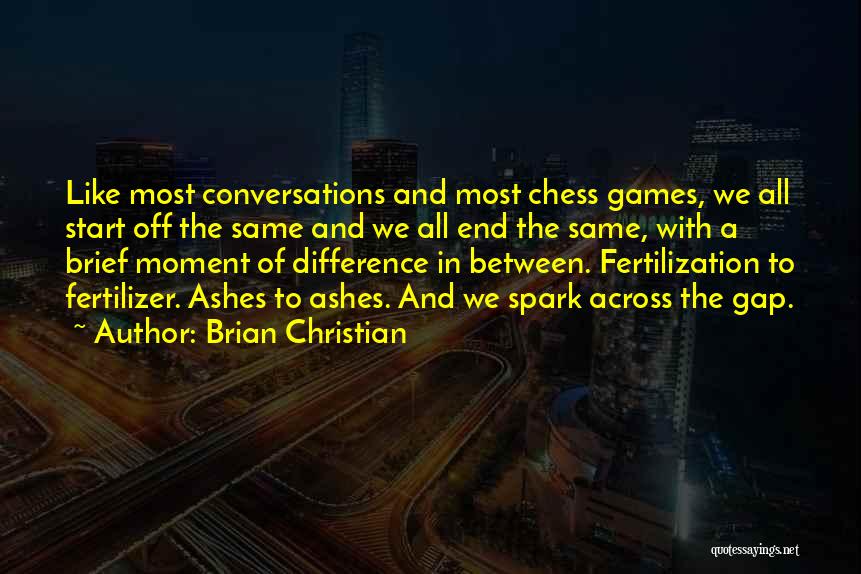 The End Games Quotes By Brian Christian