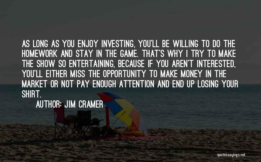 The End Games Quotes By Jim Cramer