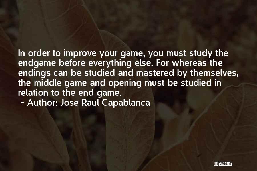 The End Games Quotes By Jose Raul Capablanca