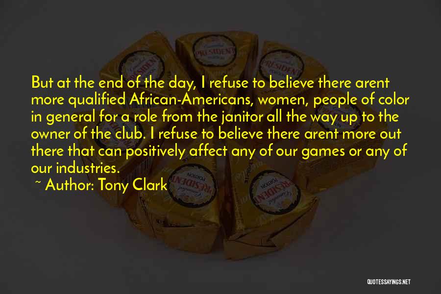 The End Games Quotes By Tony Clark