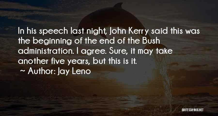 The End Is Another Beginning Quotes By Jay Leno