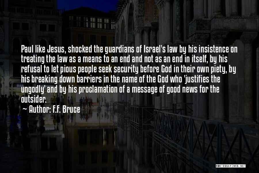 The End Justifies The Means Quotes By F.F. Bruce