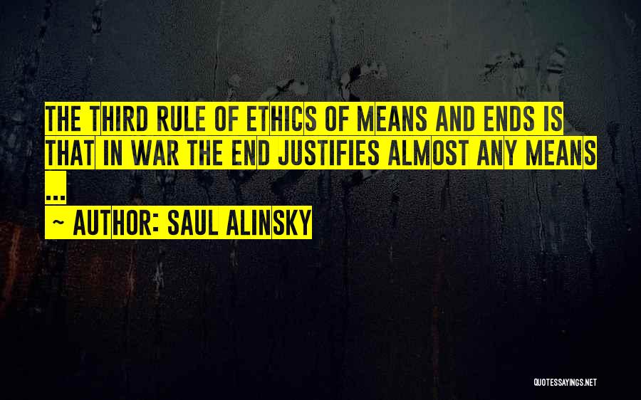 The End Justifies The Means Quotes By Saul Alinsky