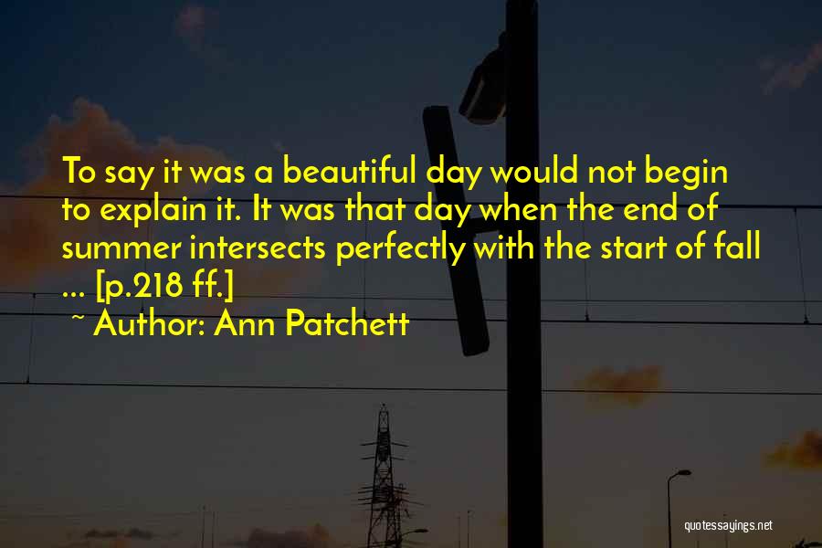 The End Of A Beautiful Day Quotes By Ann Patchett