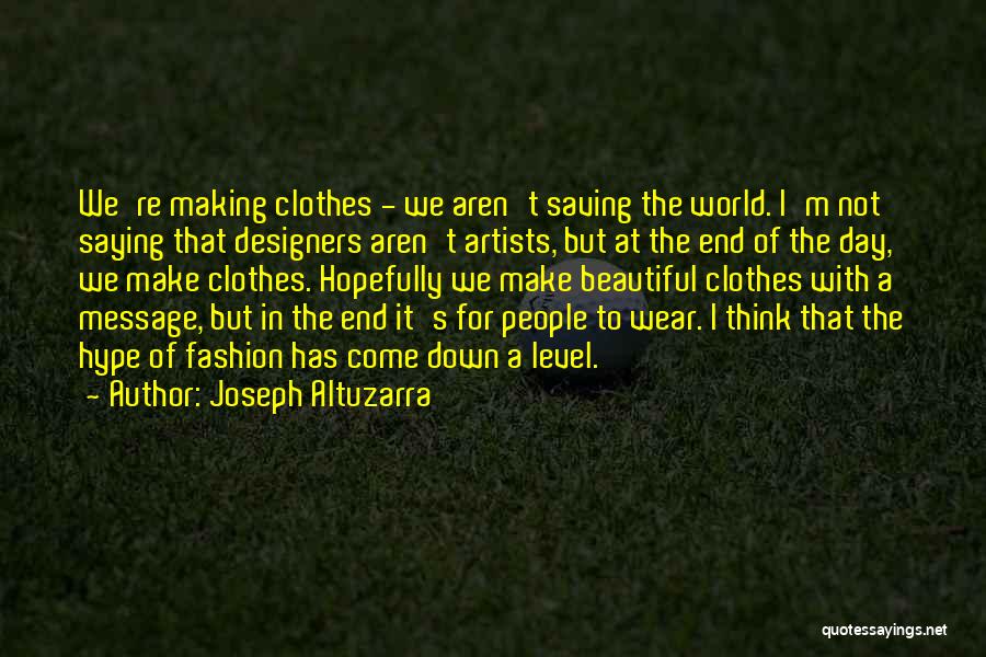 The End Of A Beautiful Day Quotes By Joseph Altuzarra