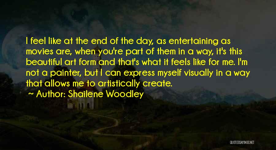 The End Of A Beautiful Day Quotes By Shailene Woodley