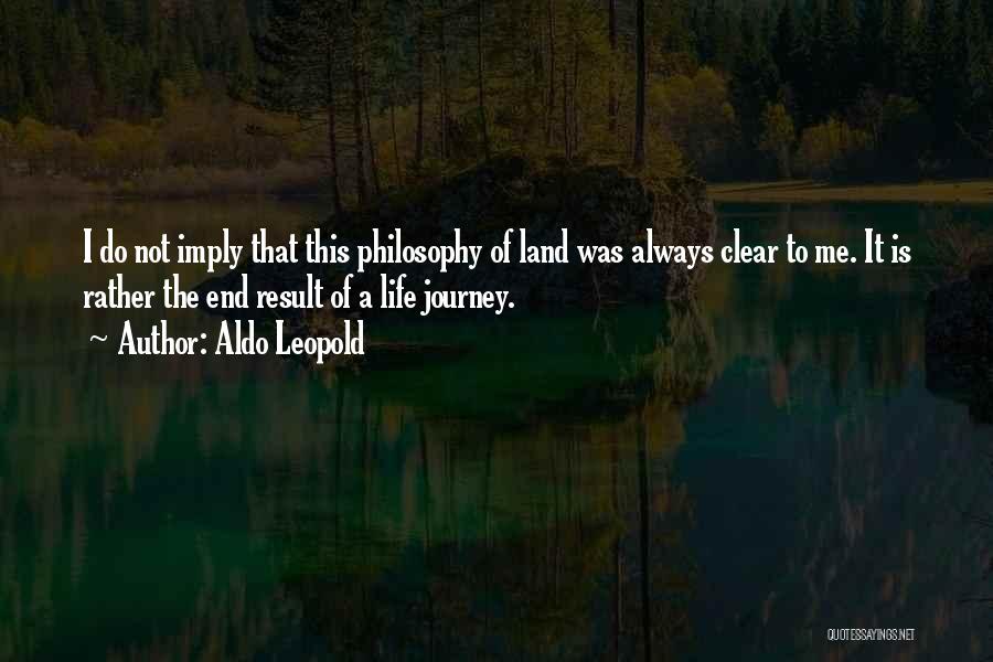 The End Of A Journey Quotes By Aldo Leopold