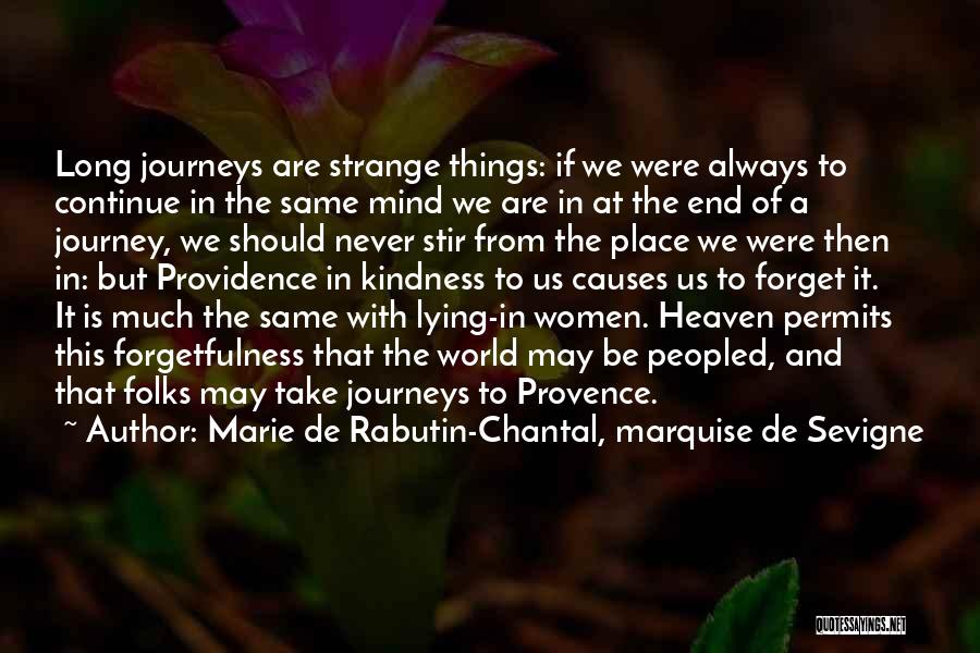 The End Of A Journey Quotes By Marie De Rabutin-Chantal, Marquise De Sevigne