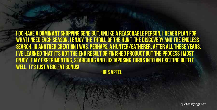The End Of A Season Quotes By Iris Apfel