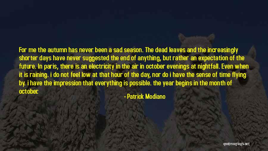The End Of A Season Quotes By Patrick Modiano
