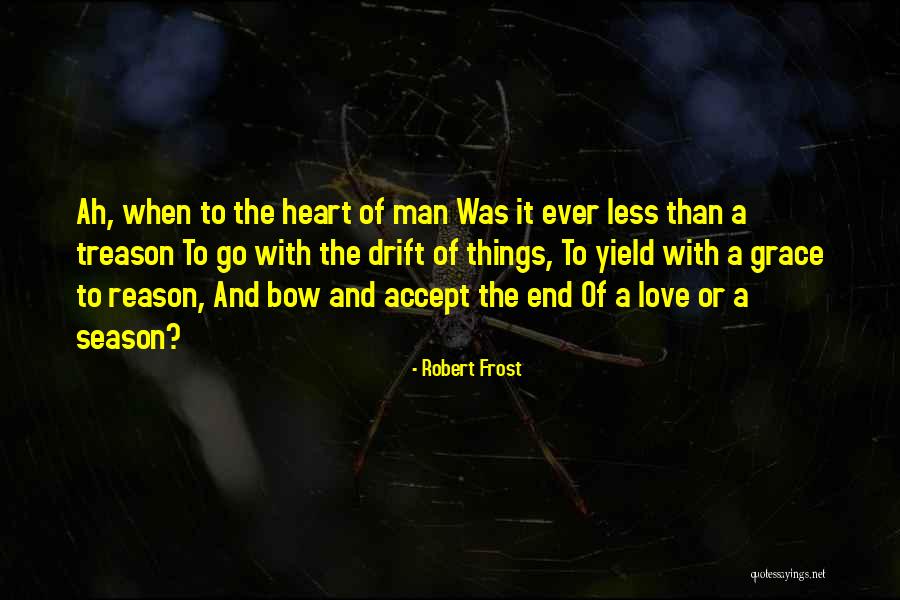 The End Of A Season Quotes By Robert Frost
