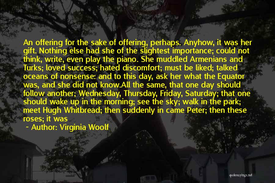 The End Of Another Day Quotes By Virginia Woolf