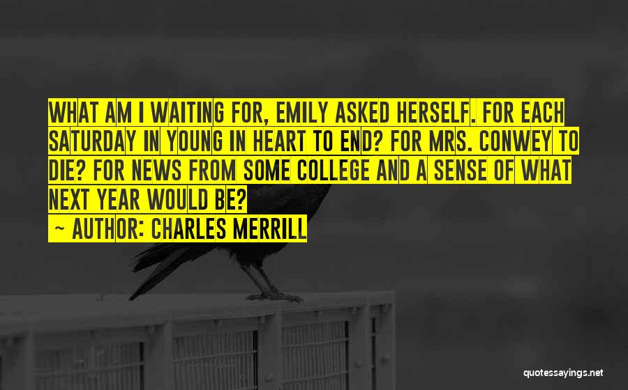 The End Of College Life Quotes By Charles Merrill