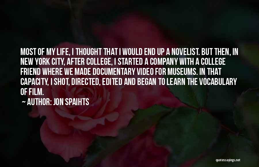 The End Of College Life Quotes By Jon Spaihts