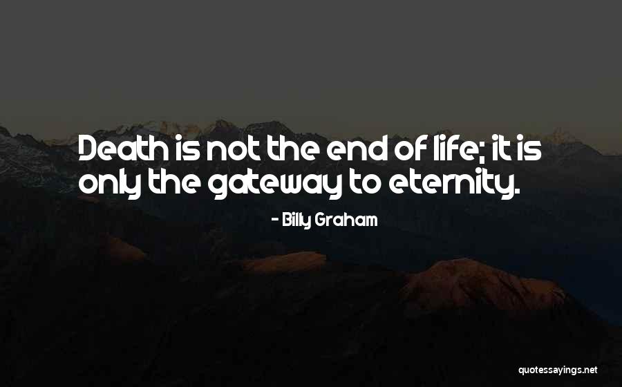 The End Of Eternity Quotes By Billy Graham The End Of Eternity Quotes By Billy Graham