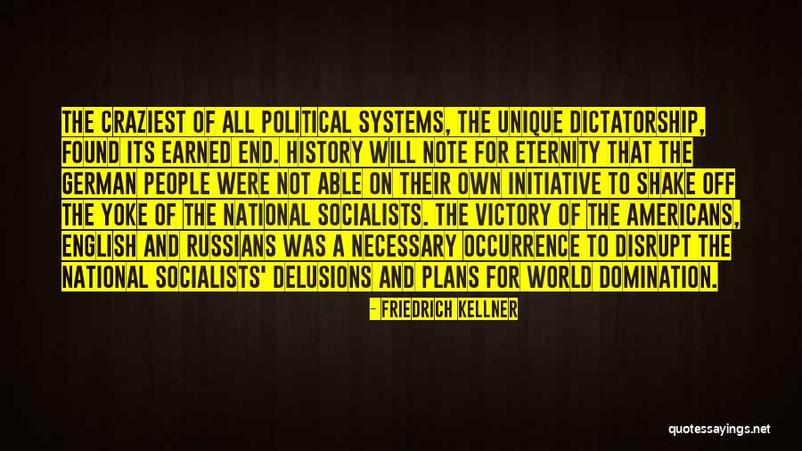 The End Of Eternity Quotes By Friedrich Kellner The End Of Eternity Quotes By Friedrich Kellner