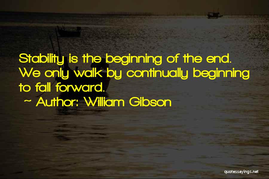 The End Of Fall Quotes By William Gibson