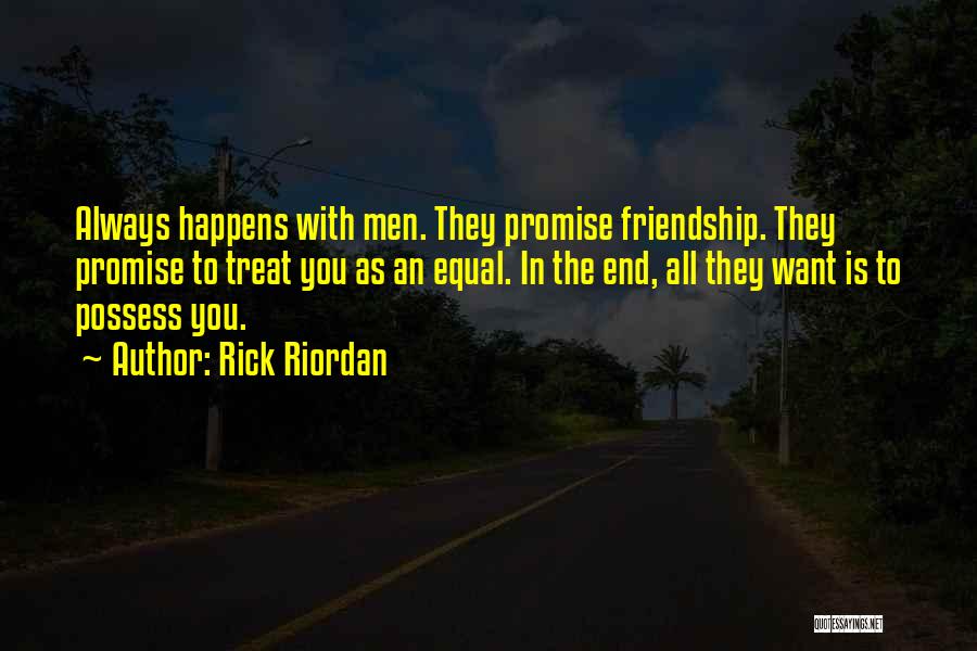 The End Of Friendship Quotes By Rick Riordan