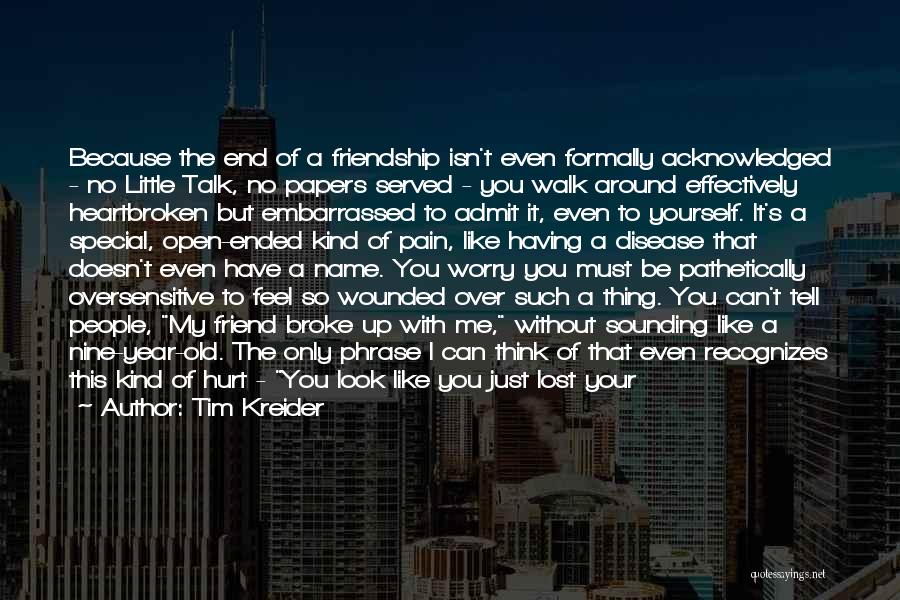 The End Of Friendship Quotes By Tim Kreider