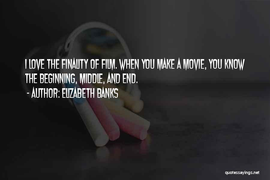 The End Of Love Movie Quotes By Elizabeth Banks