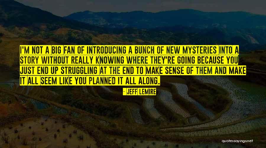 The End Of Struggling Quotes By Jeff Lemire
