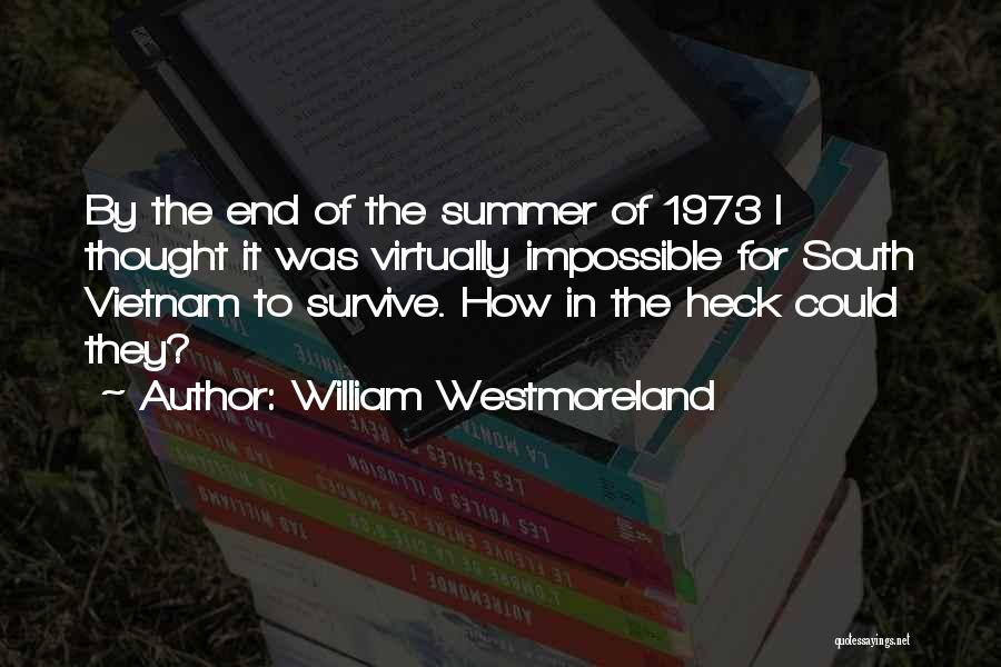 The End Of Summer Quotes By William Westmoreland
