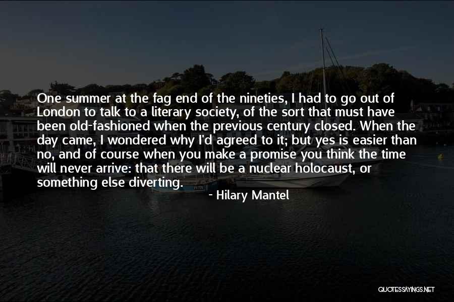 The End Of The Summer Quotes By Hilary Mantel The End Of The Summer Quotes By Hilary Mantel