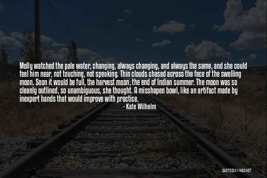 The End Of The Summer Quotes By Kate Wilhelm The End Of The Summer Quotes By Kate Wilhelm