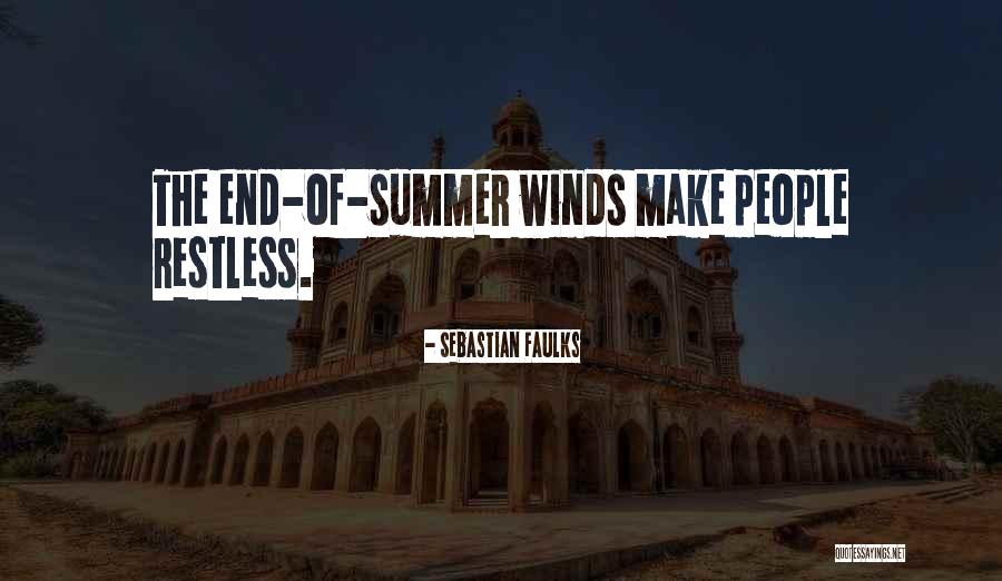 The End Of The Summer Quotes By Sebastian Faulks The End Of The Summer Quotes By Sebastian Faulks