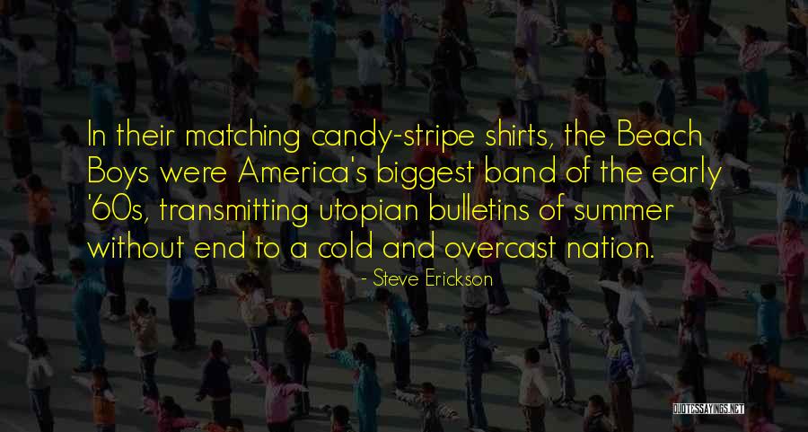 The End Of The Summer Quotes By Steve Erickson The End Of The Summer Quotes By Steve Erickson