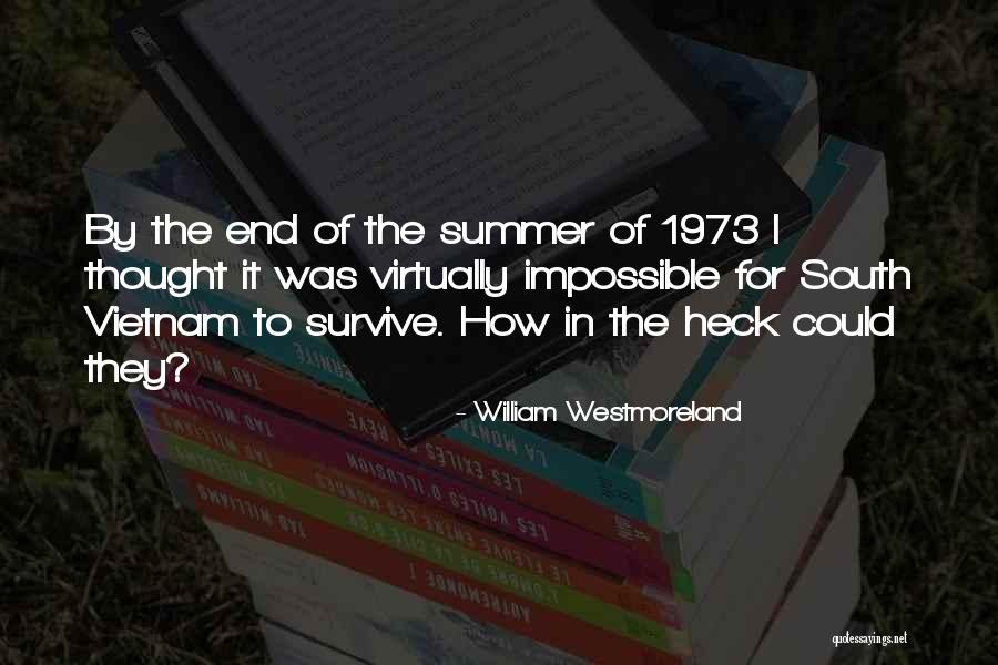 The End Of The Summer Quotes By William Westmoreland