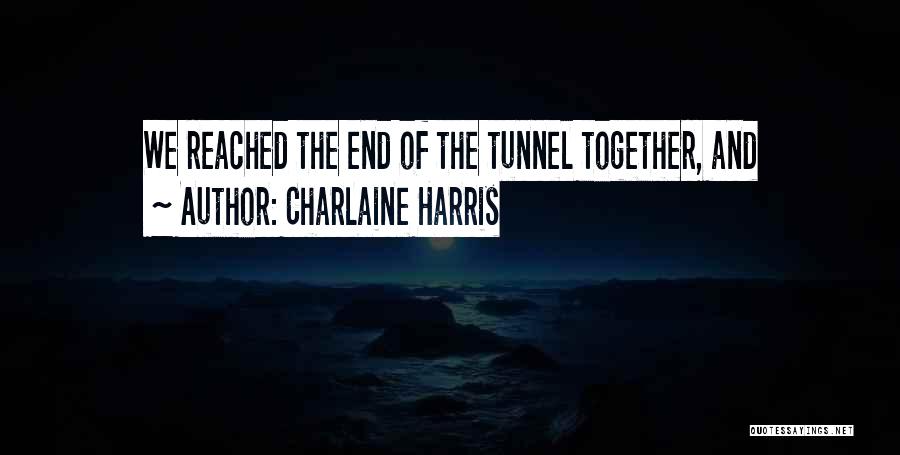 The End Of The Tunnel Quotes By Charlaine Harris