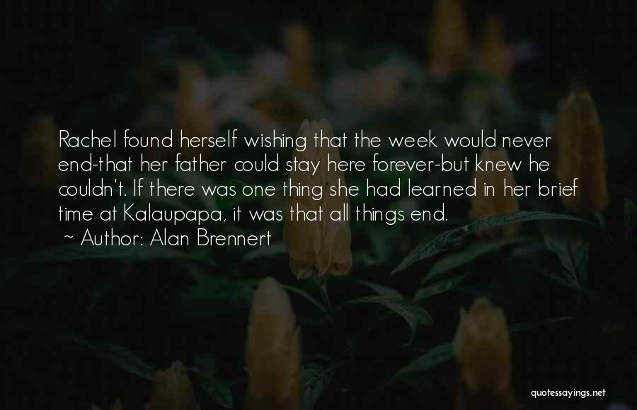 The End Of The Week Quotes By Alan Brennert