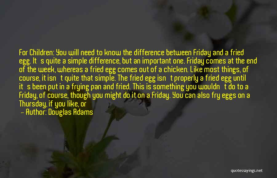 The End Of The Week Quotes By Douglas Adams