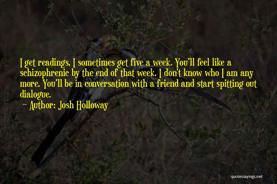 The End Of The Week Quotes By Josh Holloway