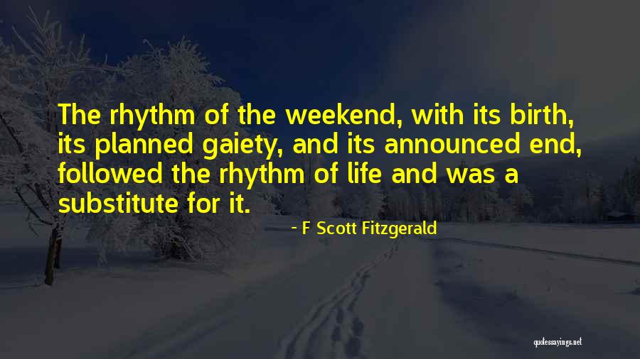 The End Of The Weekend Quotes By F Scott Fitzgerald The End Of The Weekend Quotes By F Scott Fitzgerald