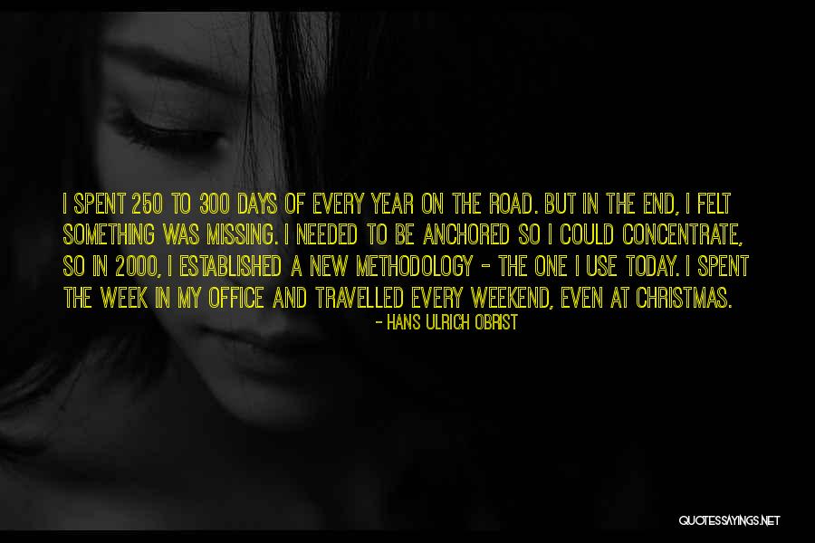 The End Of The Weekend Quotes By Hans Ulrich Obrist The End Of The Weekend Quotes By Hans Ulrich Obrist