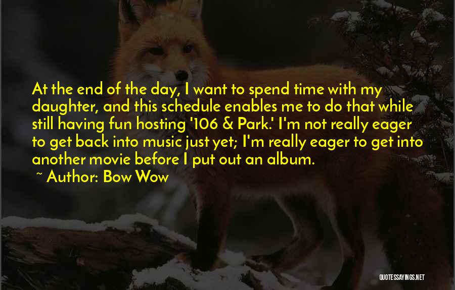 The End Of Time Movie Quotes By Bow Wow