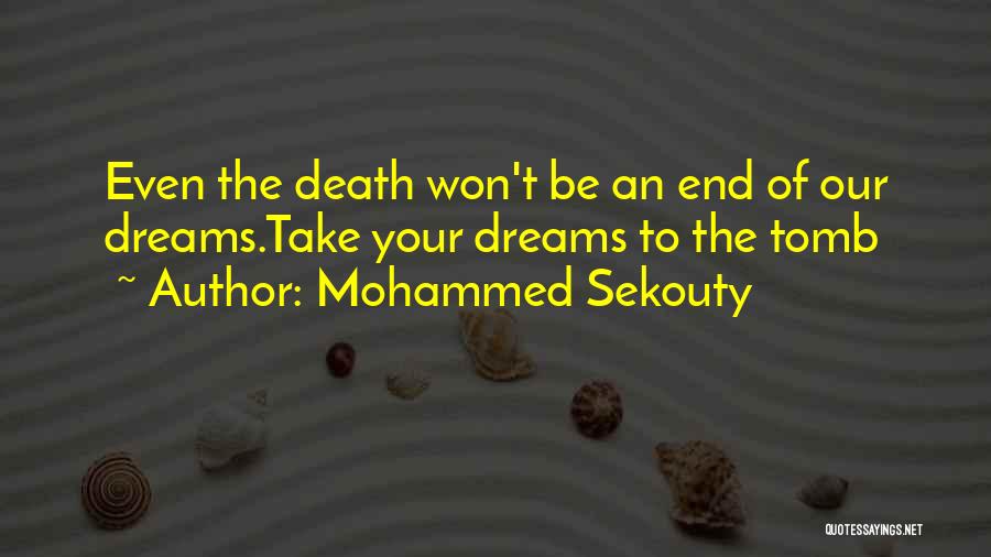The End Of Your Life Quotes By Mohammed Sekouty
