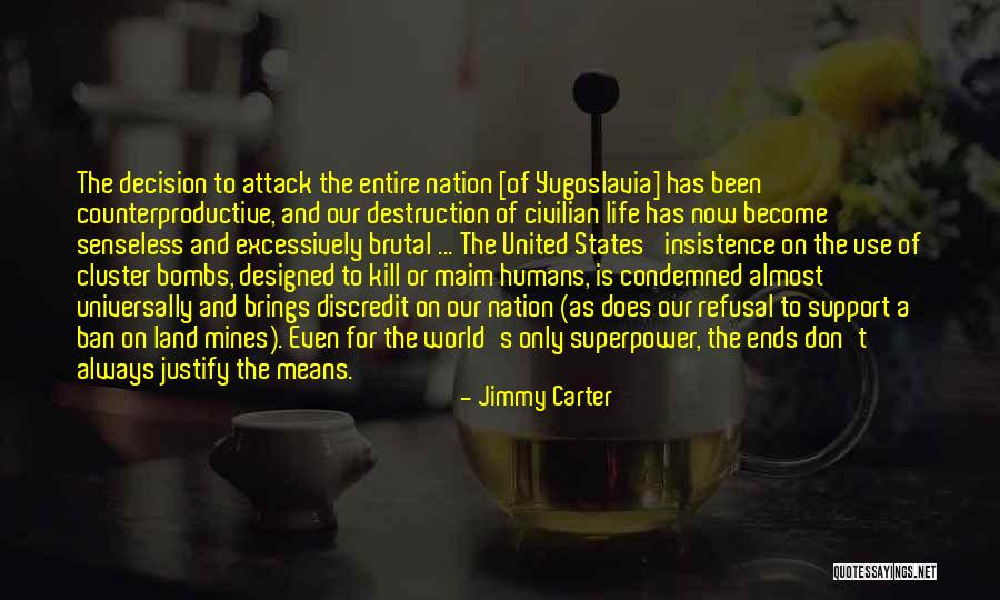 The Ends Justify The Means Quotes By Jimmy Carter